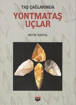 Yontmataş Uçlar | Bilgin Kültür Sanat