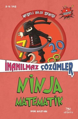 İnanılmaz Çözümler-Ninja Matematik-Neşeli Bilgi Serisi 2.Kitap | Elhamra