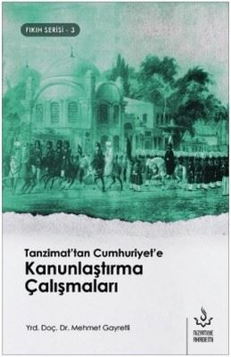 Tanzimat'tan Cumhuriyet'e Kanunlaştırma Çalışmaları-Fıkıh Serisi 3 | Nizamiye Akademi