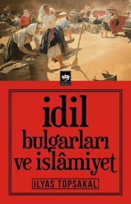 İdil Bulgarları ve İslamiyet | Ötüken Neşriyat Yayınları