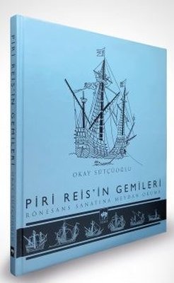 Piri Reis'in Gemileri | Ötüken Neşriyat