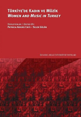 Türkiye'de Kadın ve Müzik | İstanbul Bilgi Üniv.Yayınları