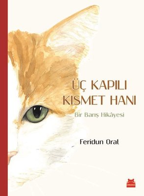 Üç Kapılı Kısmet Hanı-Bir Barış Hikayesi | Kırmızı Kedi