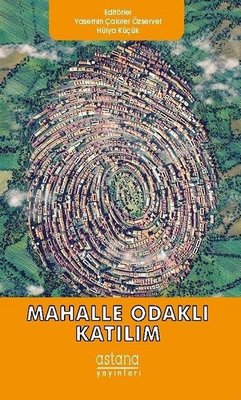 Mahalle Odaklı Katılım | Astana Yayınları