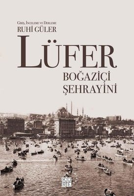 Lüfer: Boğaziçi Şehrayini | Küre Yayınları