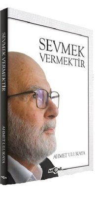 Sevmek Vermektir | Akçağ Yayınları