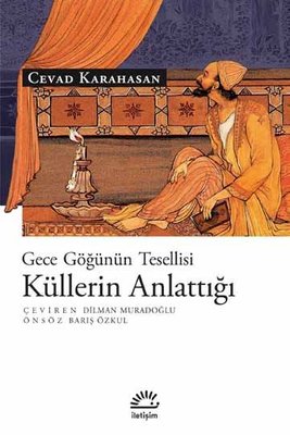 Küllerin Anlattığı-Gece Göğünün Tesellisi | İletişim Yayınları