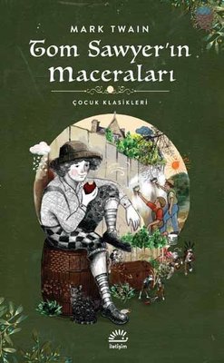 Tom Sawyer'in Maceraları-Çocuk Klasikleri | İletişim Yayınları