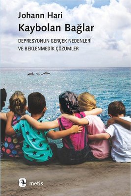 Kaybolan Bağlar-Depresyonun Gerçek Nedenleri ve Beklenmedik Çözümler | Metis Yayınları