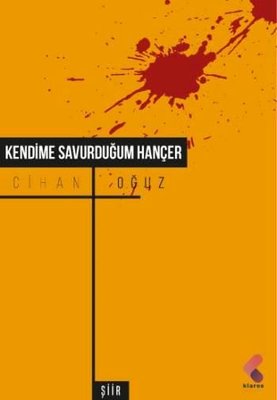 Kendime Savurduğum Hançer | Klaros Yayınları