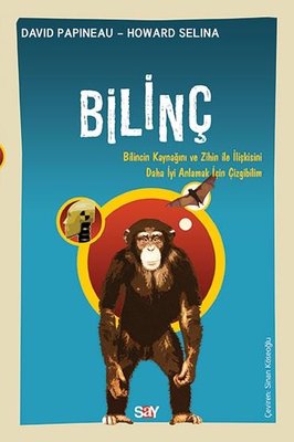 Bilinç-Bilincin Kaynağını ve Zihin ile İlişkisini Daha İyi Anlamak için Çizgibilim | Say Yayınları