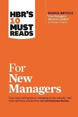 HBR's 10 Must Reads for New Managers (with bonus article How Managers Become Leaders by Michael D. | Harvard Business Review Press