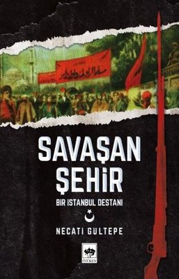 Savaşan Şehir-Bir İstanbul Destanı | Ötüken Neşriyat Yayınları