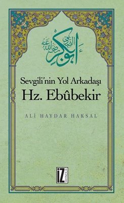 Sevgili'nin Yol Arkadaşı Hz.Ebubekir | İz Yayıncılık
