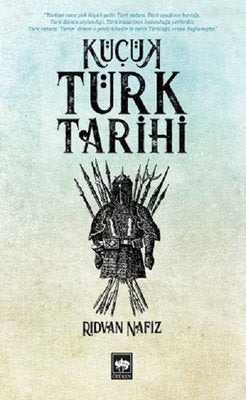 Küçük Türk Tarihi | Ötüken Neşriyat Yayınları