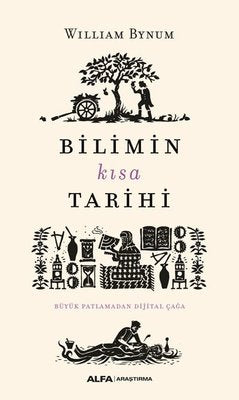 Bilimin Kısa Tarihi-Büyük Patlamadan Dijital Çağa | Alfa Yayıncılık
