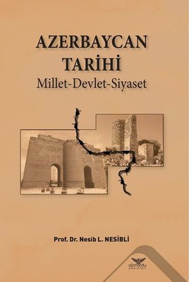 Azerbaycan Tarihi-Millet Devlet Siyaset | Altınordu