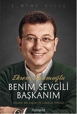 Benim Sevgili Başkanım Ekrem İmamoğlu | Humanist Kitap Yayıncılık