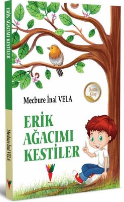 Erik Ağacımı Kestiler | Kırmızı Havuç Yayınları