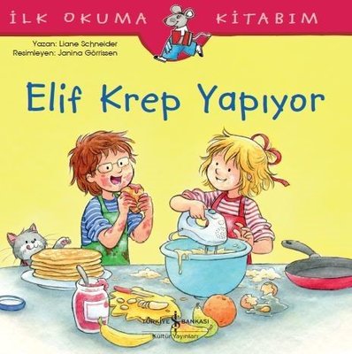 Elif Krep Yapıyor-İlk Okuma Kitabım | İş Bankası Kültür Yayınları