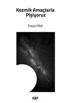 Kozmik Amaçlarla Pişiyoruz | Tilki Yayınları