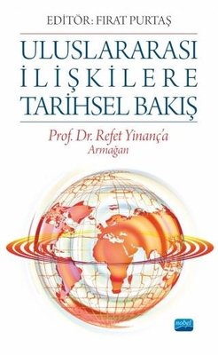 Uluslararası İlişkilere Tarihsel Bakış | Nobel Akademik Yayıncılık