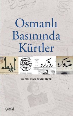 Osmanlı Basınında Kürtler | Çizgi Kitapevi