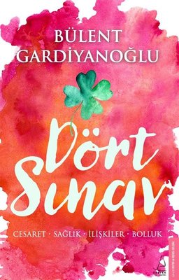Dört Sınav: Cesaret-Sağlık-İlişkiler-Bolluk | Destek Yayınları