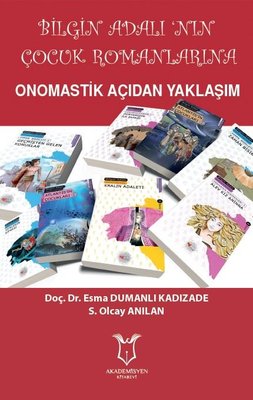 Bilgin Adalı'nın Çocuk Romanlarına Onomastik Açıdan Yaklaşım | Akademisyen Kitabevi