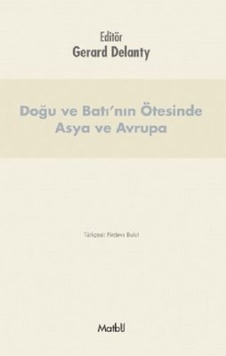 Doğu ve Batı'nın Ötesinde Asya ve Avrupa | Matbu