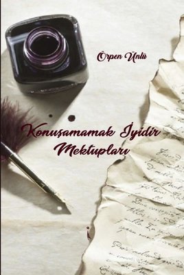 Konuşamamak İyidir Mektupları | İkinci Adam Yayınları