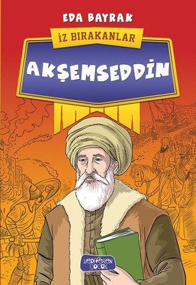 Akşemseddin-İz Bırakanlar | Yediveren Çocuk