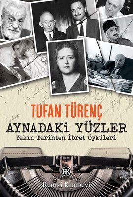 Aynadaki Yüzler-Yakın Tarihten İbret Öyküleri | Remzi Kitabevi