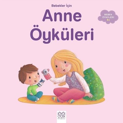 Bebekler için Anne Öyküleri-1+ | 1001 Çiçek