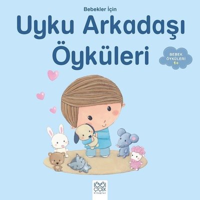 Bebekler için Uyku Arkadaşı Öyküleri-1+ | 1001 Çiçek