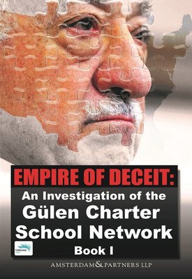 Empire of Deceit:An Investigation of the Gülen Charter School Network Book 1 | Turkuvaz Yayınları