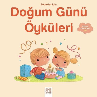 Bebekler için Doğum Günü Öyküleri-1+ | 1001 Çiçek