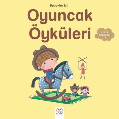 Bebekler için Oyuncak Öyküleri-1+ | 1001 Çiçek