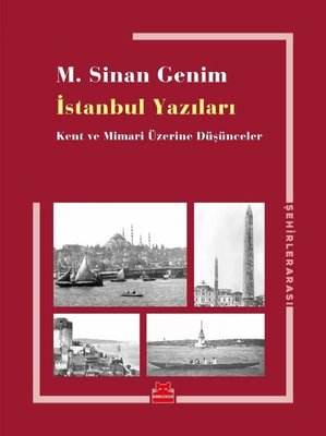 İstanbul Yazıları-Kent ve Mimari Üzerine Düşünceler | Kırmızı Kedi