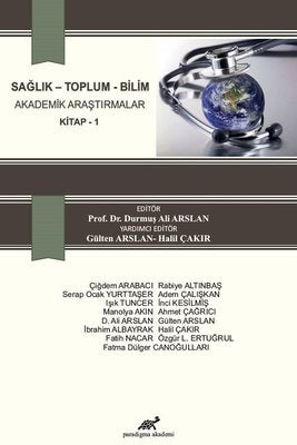 Sağlık Toplum Bilim Akademik Araştırmaları Kitap 1 | Paradigma Akademi Yayınları