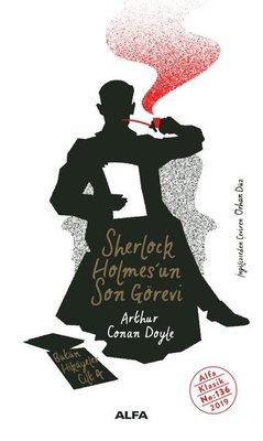 Sherlock Holmes'un Son Görevi-Bütün Hikayeler Cilt 4 | Alfa Yayınları