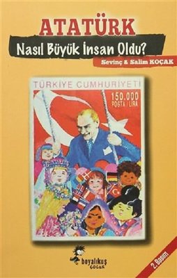 Atatürk Nasıl Büyük İnsan Oldu? | Boyalıkuş
