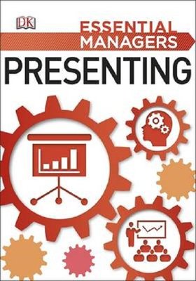 Presenting (Essential Managers) | Dorling Kindersley Publisher