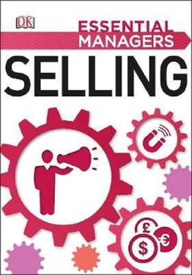 Selling (Essential Managers) | Dorling Kindersley Publisher