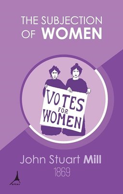 The Subjection of Women | Alter Yayınları
