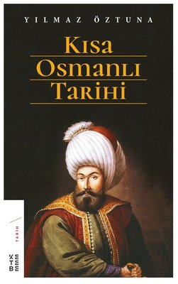 Kısa Osmanlı Tarihi | Ketebe Yayınları