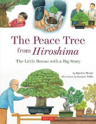 Peace Tree from Hiroshima: A Little Bonsai with a Big Story | Stewart, Tabori & Chang