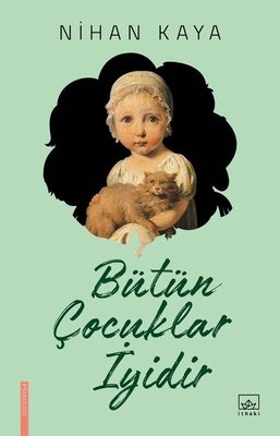 Bütün Çocuklar İyidir | İthaki Yayınları