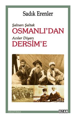 Şalvarlı Şaltak Osmanlı'dan Acılar Diyarı Dersim'e | Ozan Yayıncılık