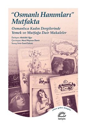 Osmanlı Hanımları Mutfakta | İletişim Yayınları